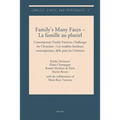 Family's Many Faces - La Famille Au Pluriel: Contemporary Family Patterns, Challenges for Christians - Les Modeles Familiaux Contemporains, Defis Pour