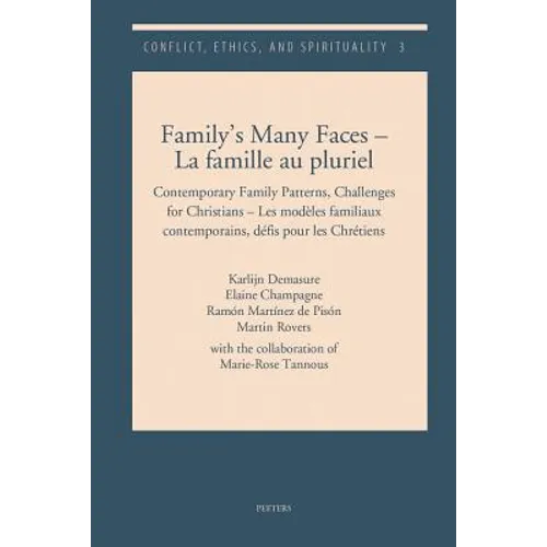 Family's Many Faces - La Famille Au Pluriel: Contemporary Family Patterns, Challenges for Christians - Les Modeles Familiaux Contemporains, Defis Pour