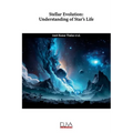 Stellar Evolution: Understanding of Star's life