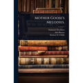 Mother Goose's Melodies.