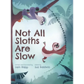 Not All Sloths Are Slow