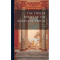 The Twelve Books of the Aeneid of Vergil