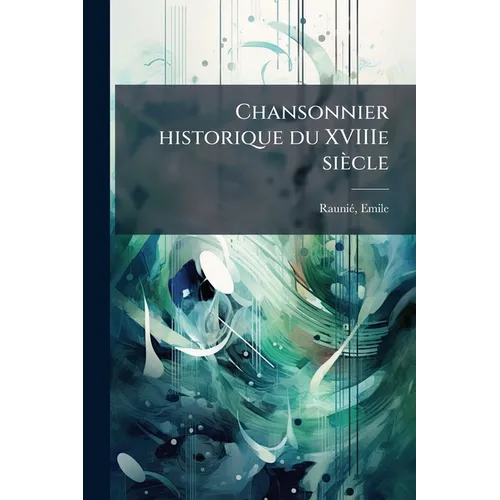 Chansonnier historique du XVIIIe siècle: 9