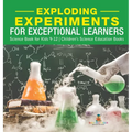 Exploding Experiments for Exceptional Learners - Science Book for Kids 9-12 Children's Science Education Books