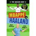 The Soccer Goat: Mbappé V. Haaland