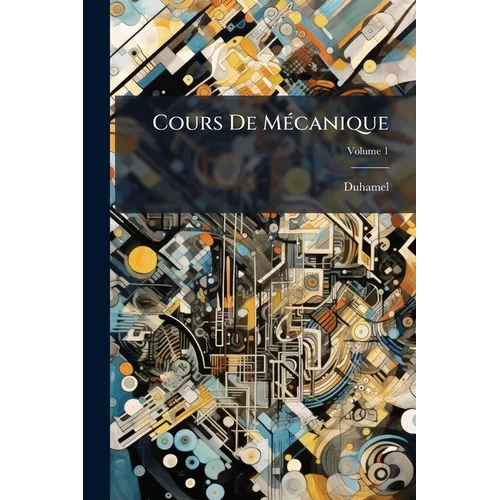 Cours De Mécanique; Volume 1
