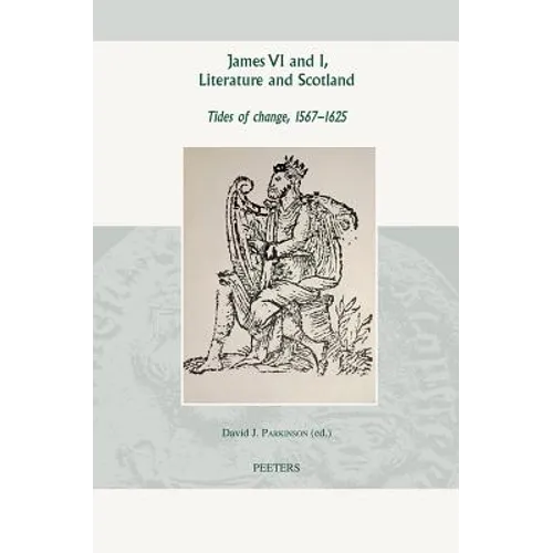 James VI and I, Literature and Scotland: Tides of Change, 1567-1625
