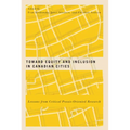 Toward Equity and Inclusion in Canadian Cities: Lessons from Critical Praxis-Oriented Research