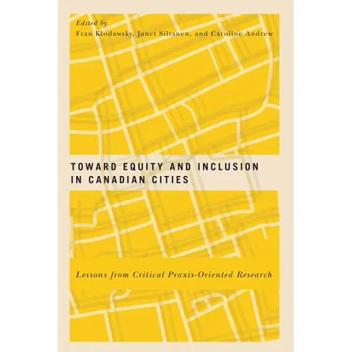 Toward Equity and Inclusion in Canadian Cities: Lessons from Critical Praxis-Oriented Research