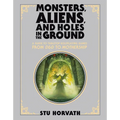 Monsters, Aliens, and Holes in the Ground, Deluxe Edition: A Guide to Tabletop Roleplaying Games from D&d to Mothership