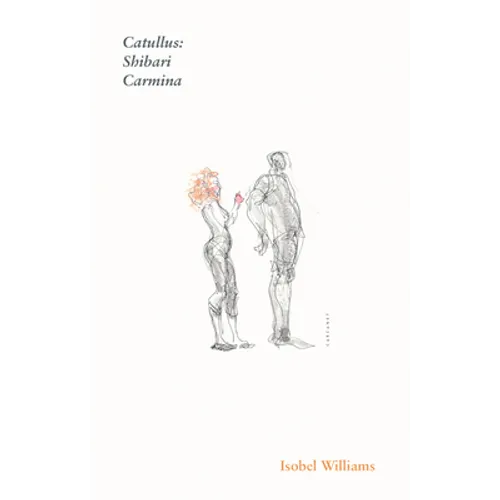 Catullus: Shibari Carmina