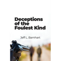 Deceptions of the Foulest Kind