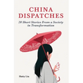 China Dispatches: 20 Short Stories from a Society in Transformation