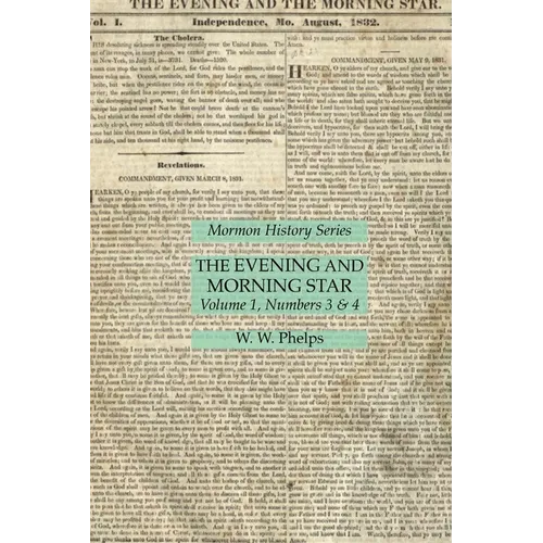 The Evening and Morning Star Volume 1, Numbers 3 & 4: Mormon History Series