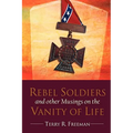 Rebel Soldiers and Other Musings on the Vanity of Life