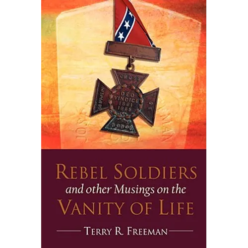 Rebel Soldiers and Other Musings on the Vanity of Life