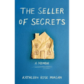 The Seller of Secrets: A Memoir