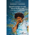 Quand la musique s'en mêle dans le Pacifique Sud: Création musicale et dynamiques sociales