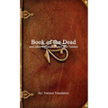 Book of the Dead: and other Egyptian Papyri and Tablets