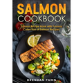 Salmon Cookbook: Salmon Recipe Book with Yummy Collection of Salmon Recipes