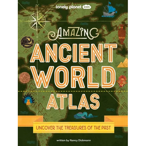 Lonely Planet Kids Amazing Ancient World Atlas 1