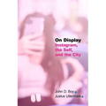 On Display: Instagram, the Self, and the City