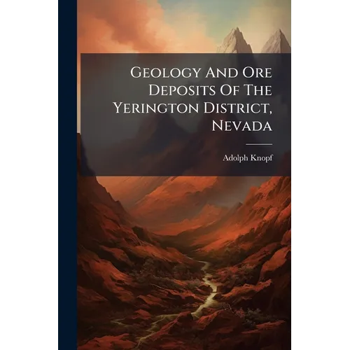 Geology And Ore Deposits Of The Yerington District, Nevada