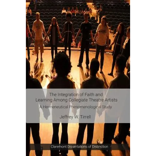 The Integration of Faith and Learning Among Collegiate Theatre Artists