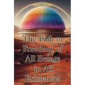 The Path to Freedom of All Beings in All Existences For Forever