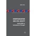 Europeanization and Civil Society: Turkish NGOs as Instruments of Change?