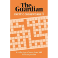 The Guardian Cryptic Crosswords 2: A Compendium of More Than 100 Difficult Puzzles