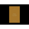 Christ Crucified: A Theology of Galatians