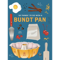 101 Things to Do with a Bundtâ(r) Pan, New Edition