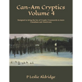 Can-Am Cryptics Volume 4: Designed to bring the fun of Cryptic Crosswords to more Canadians and Americans