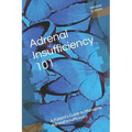 Adrenal Insufficiency 101: A Patient's Guide to Managing Adrenal Insufficiency