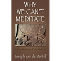 Why We Can't Meditate: A Psychology of Meditation