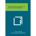 The Bird Biographies of John James Audubon