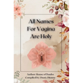 All Names for Vagina are Holy: An Anthology by The House of Baubo