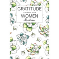 Gratitude Journal for Women Christian: Daily Practice for Increase Happiness with Prompts Quotes and Enjoy coloring a beautiful floral illustration ea