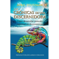 Las crónicas de una discernidora (Spanish Edition): Cómo hacer crecer el músculo espiritual en el discernimiento