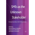 SMEs as the Unknown Stakeholder: Entrepreneurship in the Political Arena