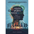 Youth Sports Psychology: Tools for Parents and Coaches