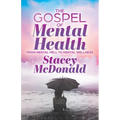 The Gospel of Mental Health: From Mental Hell to Mental Wellness