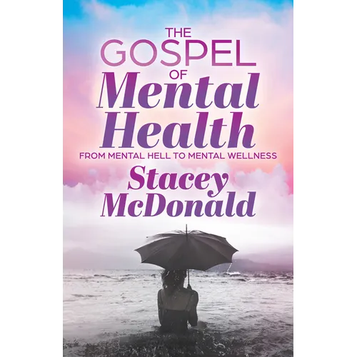 The Gospel of Mental Health: From Mental Hell to Mental Wellness