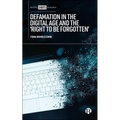 Defamation in the Digital Age and the 'Right to Be Forgotten'