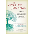 The Vitality Journal: 9 Keys to Reclaim Your Health, Increase Resilience, and Cultivate Joyful Self-Care