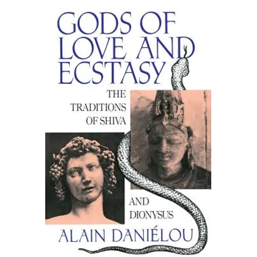 Gods of Love and Ecstasy: The Traditions of Shiva and Dionysus