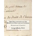 The Declaration of the Rights of Man and of Citizens: Historical Classics