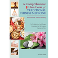 Comprehensive Handbook of Traditional Chinese Medicine: Prevention & Natural Healing