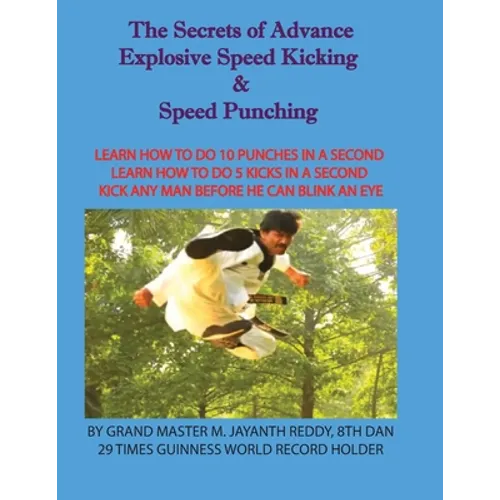 The Secrets of Advance Explosive speed kicking & Speed punching